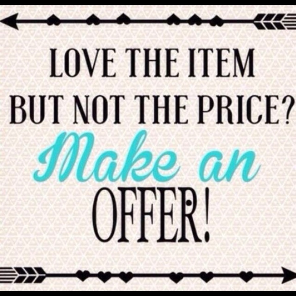 Don’t be shy! All offers considered